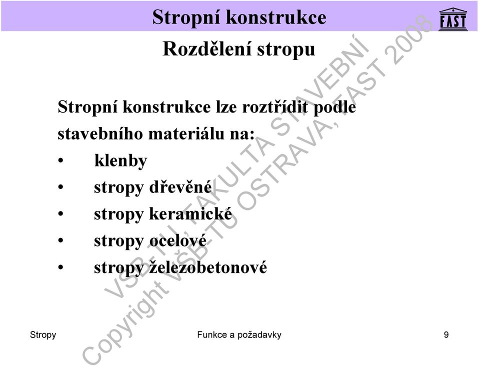 dřevěné stropy keramické stropy ocelové