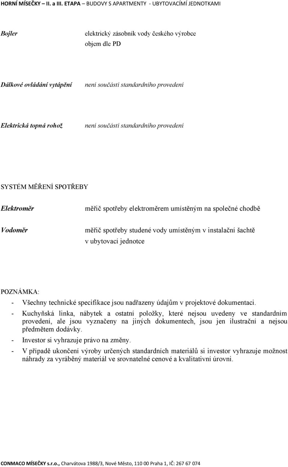 specifikace jsou nadřazeny údajům v projektové dokumentaci.