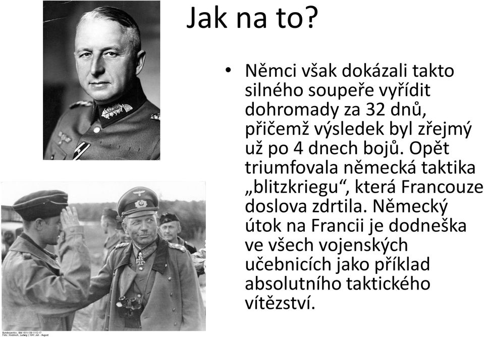 výsledek byl zřejmý už po 4 dnech bojů.