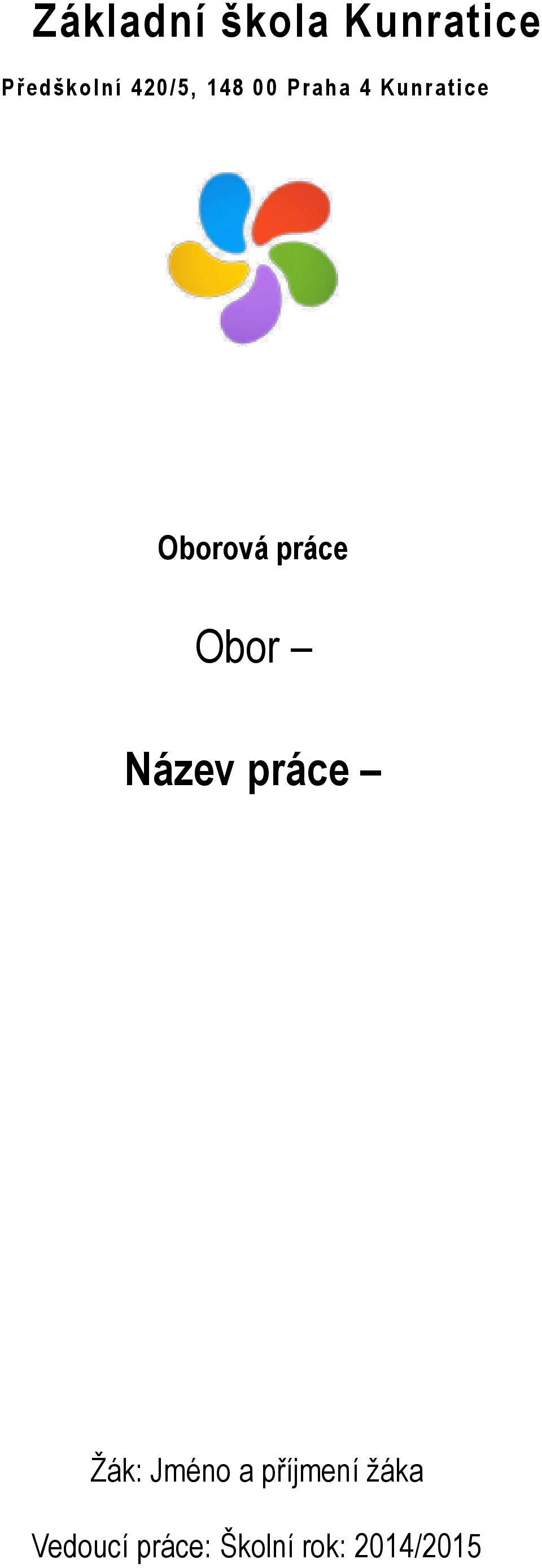 Oborová práce Obor Název práce Žák: Jméno a