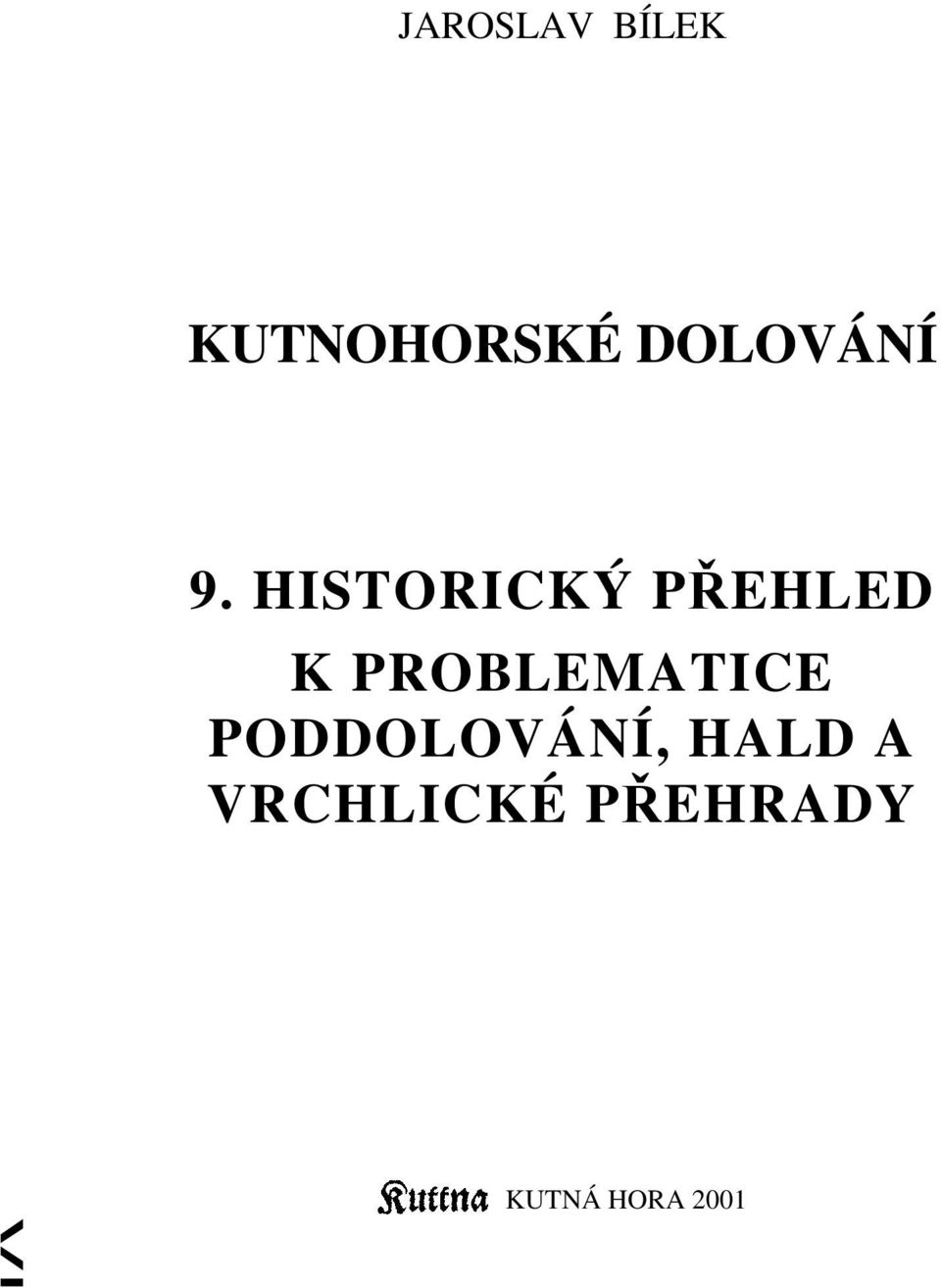 HISTORICKÝ PŘEHLED K