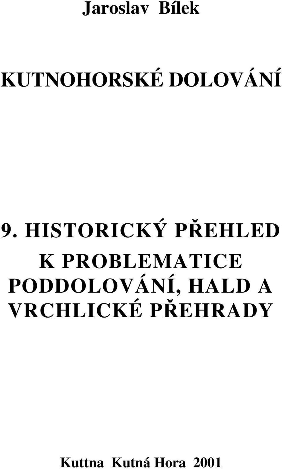 HISTORICKÝ PŘEHLED K PROBLEMATICE