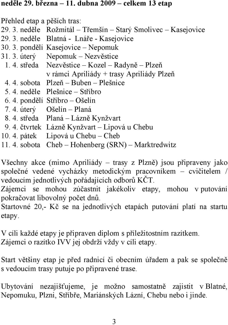 4. úterý Ošelín Planá 8. 4.