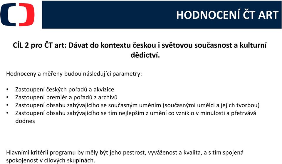 obsahu zabývajícího se současným uměním (současnými umělci a jejich tvorbou) Zastoupení obsahu zabývajícího se tím nejlepším z umění