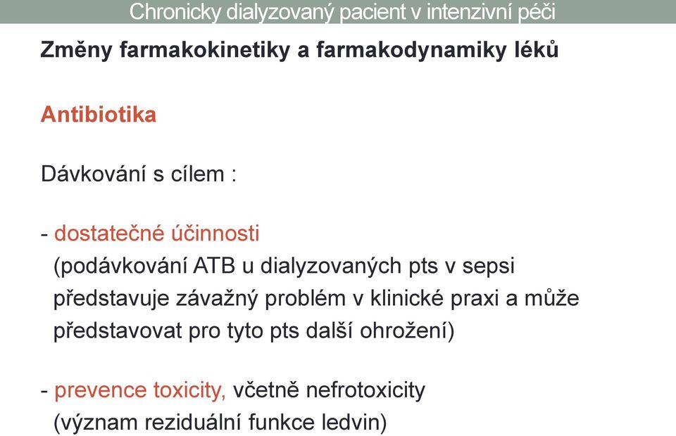 závažný problém v klinické praxi a může představovat pro tyto pts další