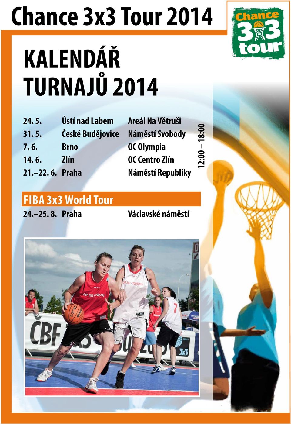 České Budějovice náměstí Svobody 7. 6. Brno OC Olympia 14. 6. Zlín OC Centro Zlín 21.