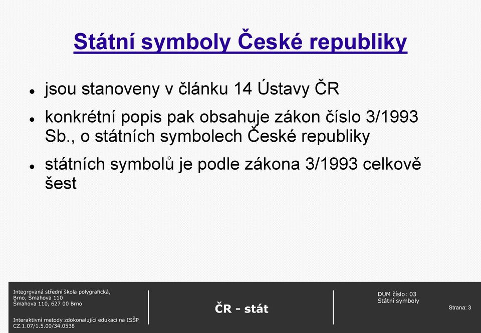 Sb., o státních symbolech České republiky státních