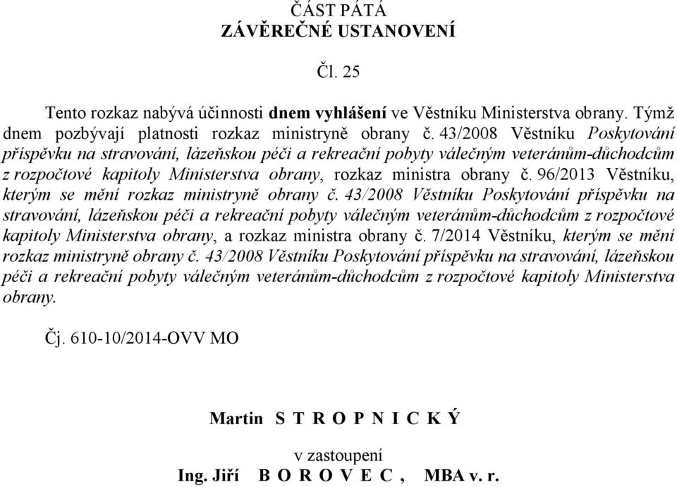 96/2013 Věstníku, kterým se mění rozkaz ministryně obrany č.