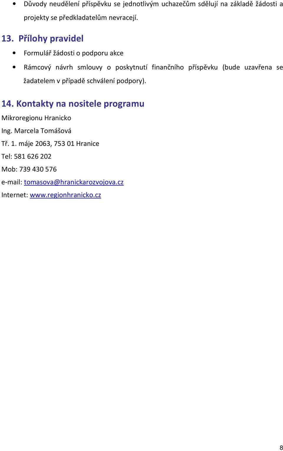 žadatelem v případě schválení podpory). 14