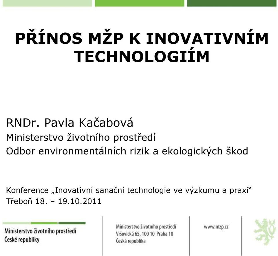 environmentálních rizik a ekologických škod Konference