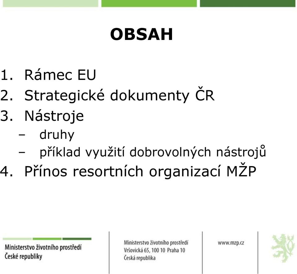 Nástroje druhy příklad vyuţití