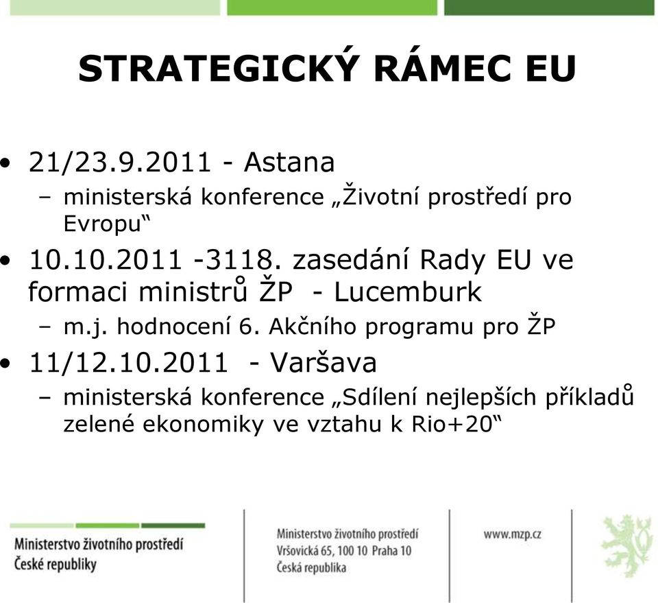 zasedání Rady EU ve formaci ministrů ŢP - Lucemburk m.j. hodnocení 6.