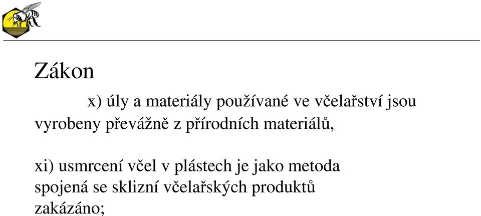 materiálů, xi) usmrcení včel v plástech je jako