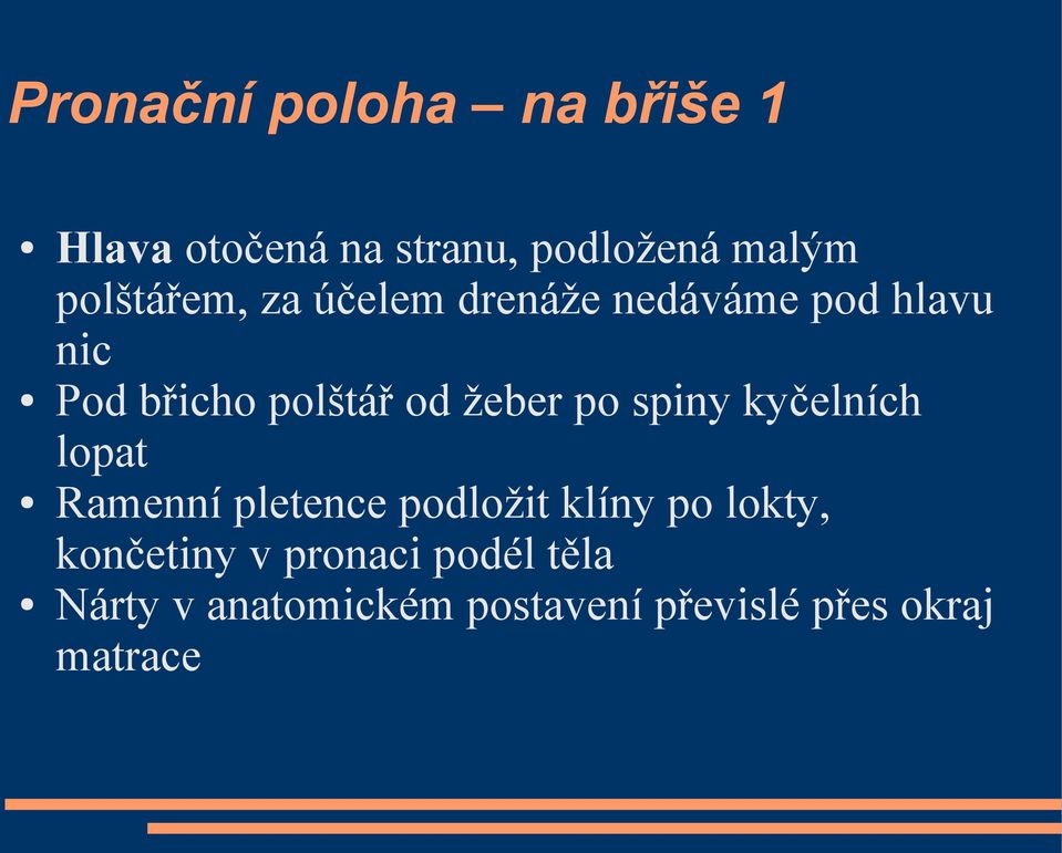 žeber po spiny kyčelních lopat Ramenní pletence podložit klíny po lokty,