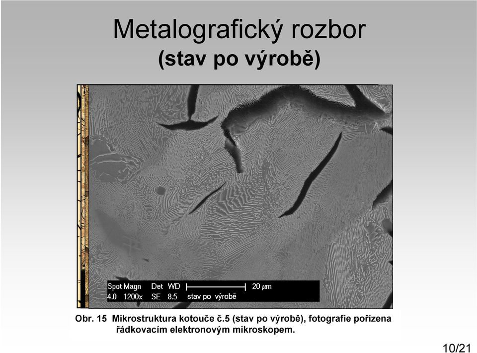 5 (stav (stav po po výrobě), výrobě), leptáno leptáno fotografie