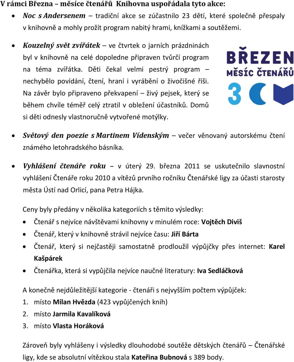 Děti čekal velmi pestrý program nechybělo povídání, čtení, hraní i vyrábění o živočišné říši.