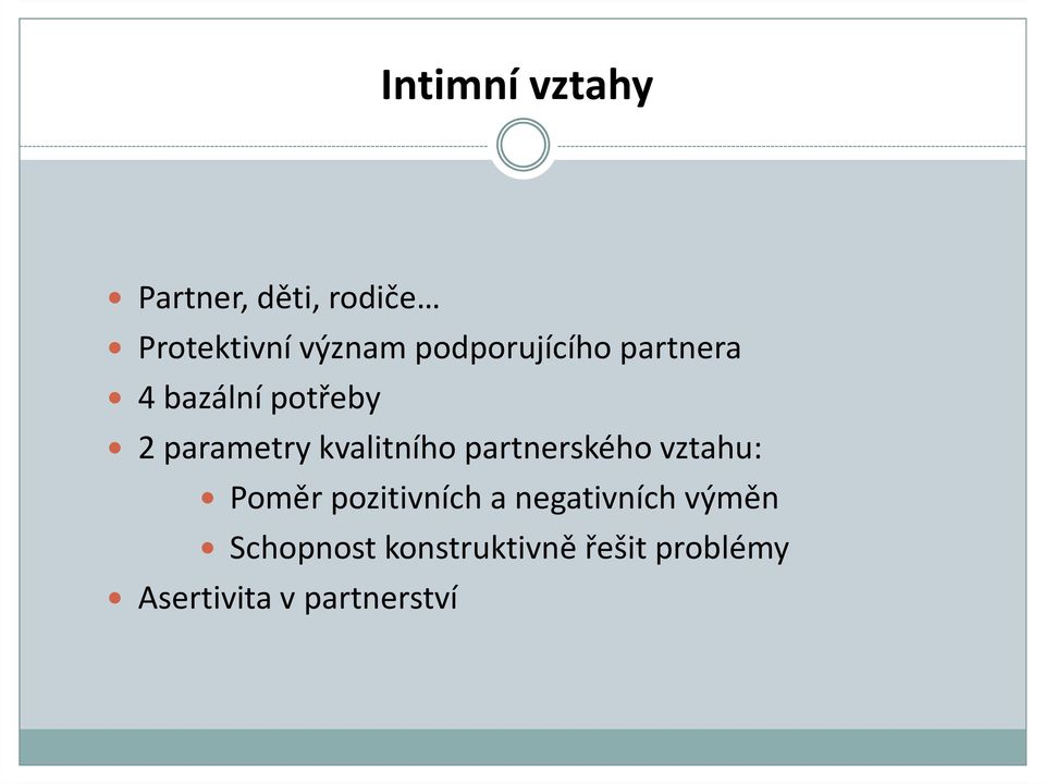 kvalitního partnerského vztahu: Poměr pozitivních a