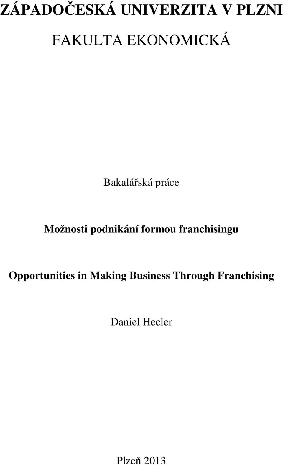 podnikání formou franchisingu Opportunities