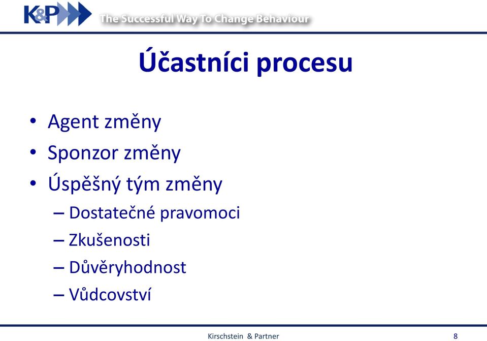 Dostatečné pravomoci Zkušenosti