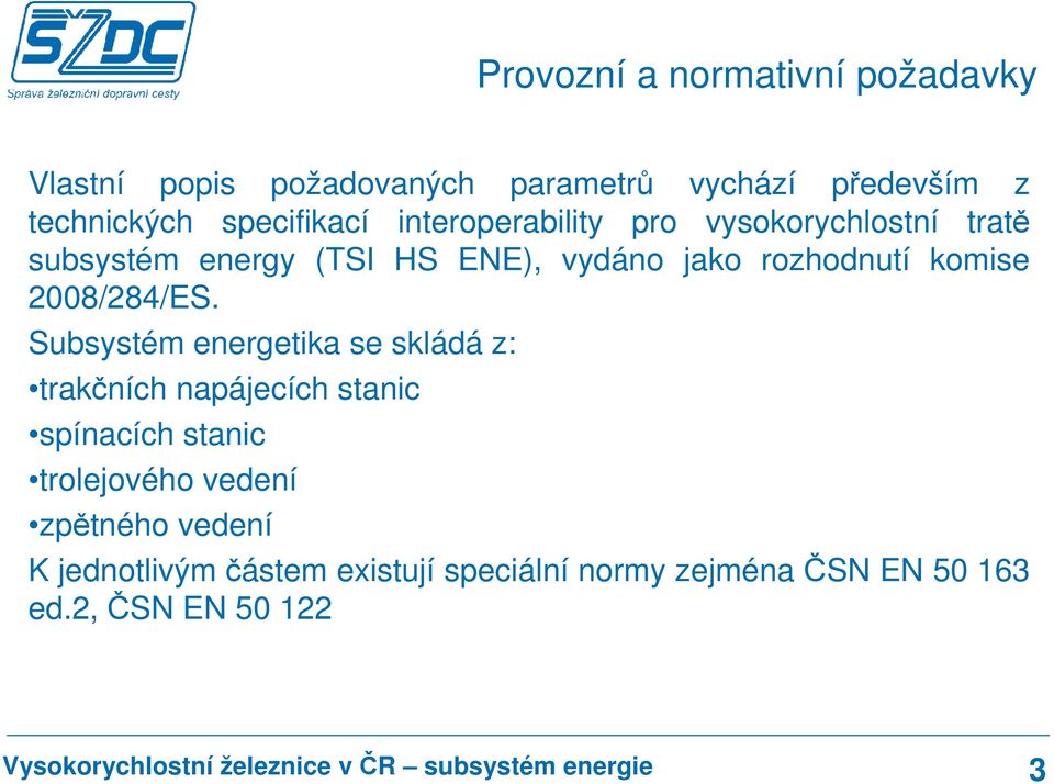 rozhodnutí komise 2008/284/ES.