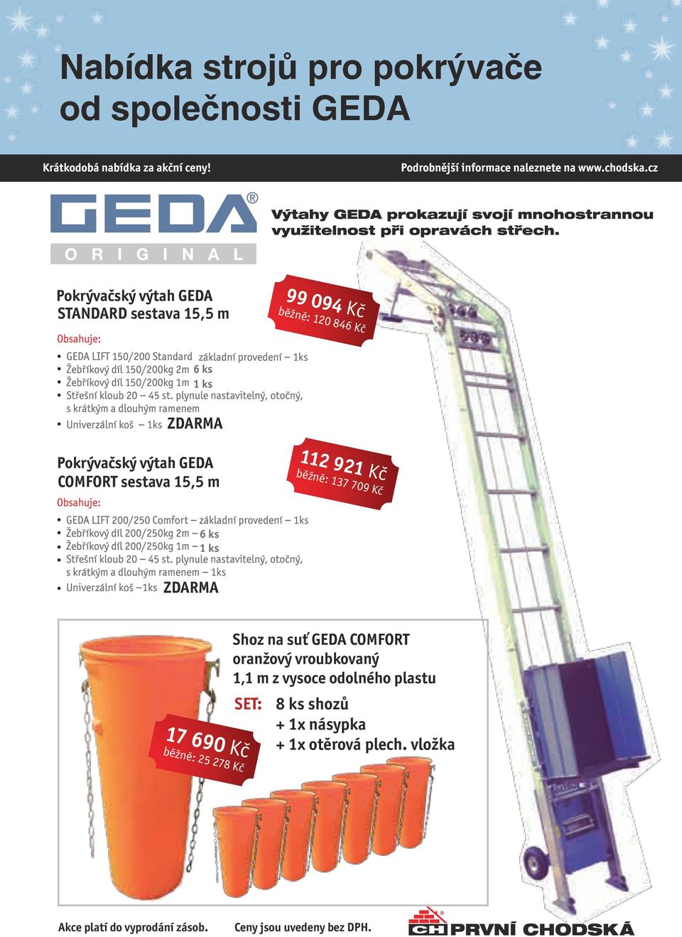 17 690 Kč běžně: 25 278 Kč Shoz na suť GEDA COMFORT oranžový vroubkovaný 1,1 m z vysoce