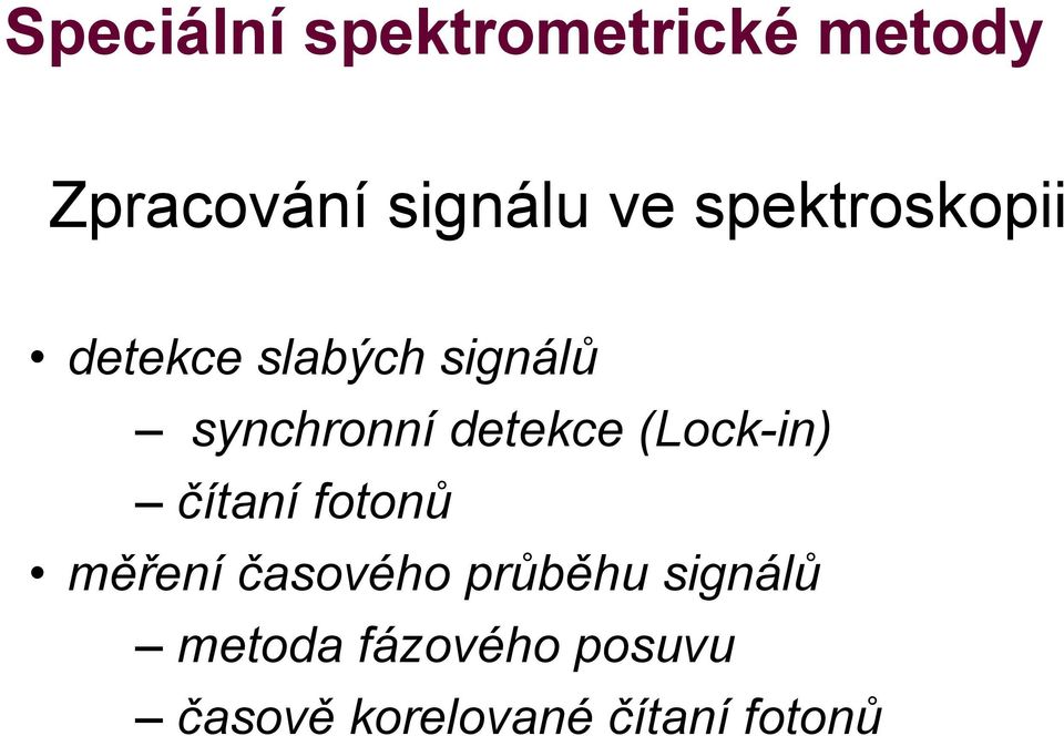 detekce (Lock-in) čítaní fotonů měření časového průběhu