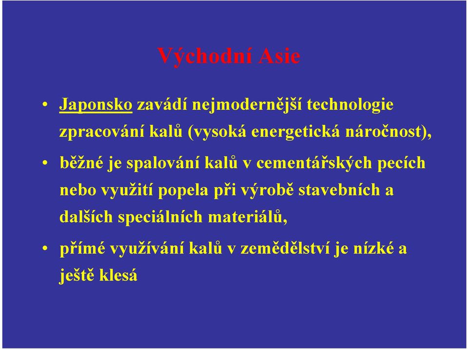 vcementářských pecích nebo využití popela přivýrobě stavebních a