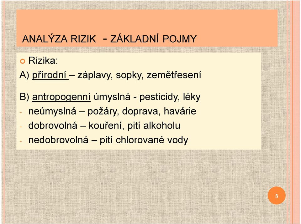 pesticidy, léky - neúmyslná požáry, doprava, havárie -