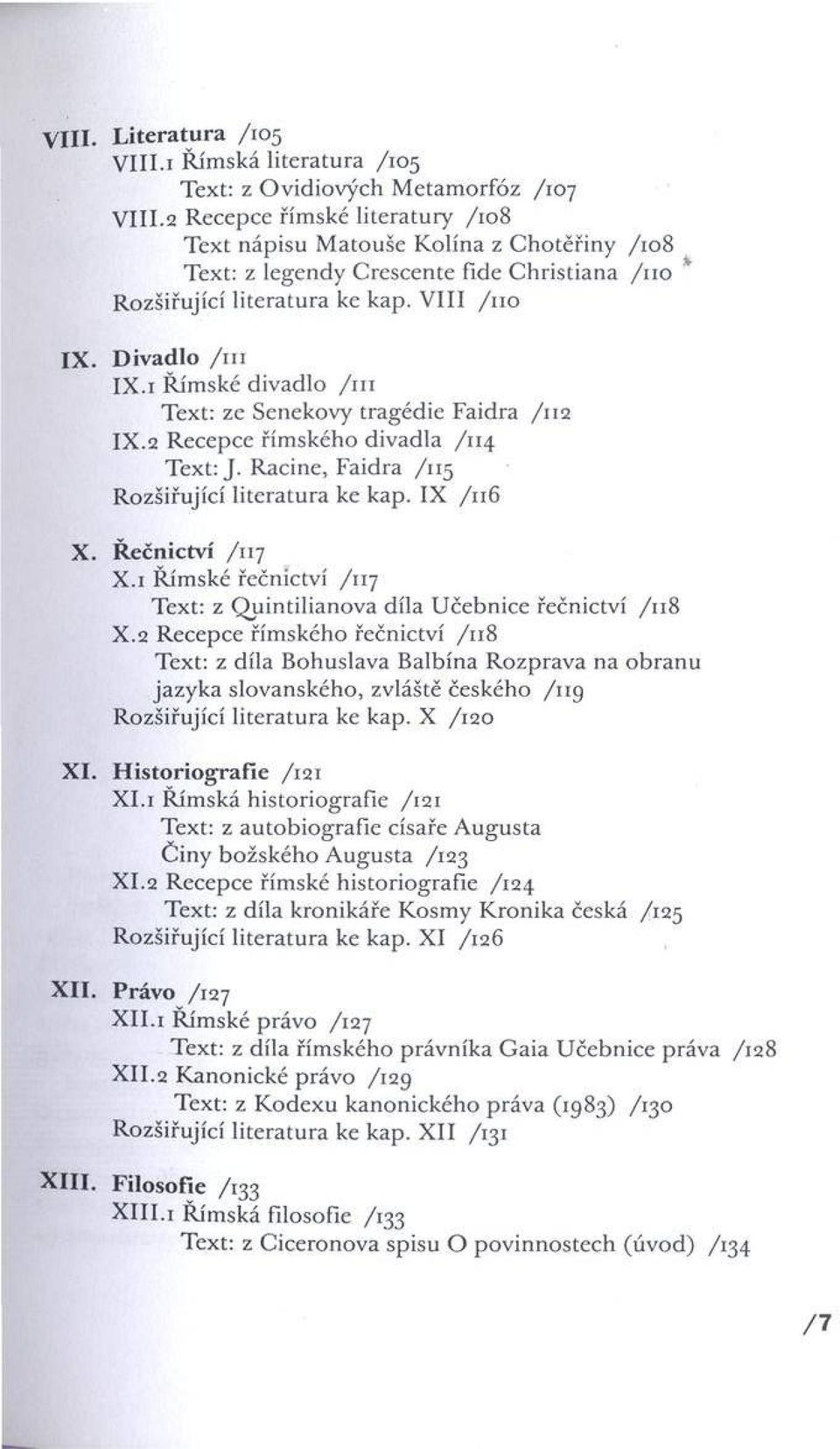lite r a tu r a ke k a p. V III /110 IX. D iv a d lo /111 IX.i Ř ím s k é d iv a d lo /111 T e x t: z e S e n e k o v y tr a g é d ie F a id ra /112 I X.
