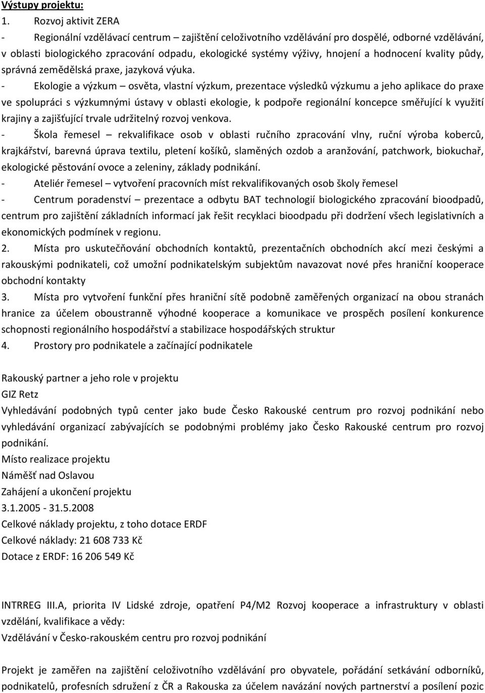 hodnocení kvality půdy, správná zemědělská praxe, jazyková výuka.