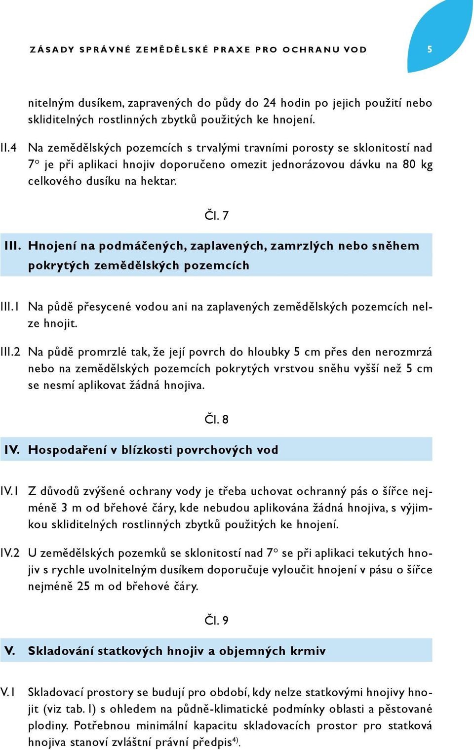 Hnojení na podmáčených, zaplavených, zamrzlých nebo sněhem pokrytých zemědělských pozemcích III.