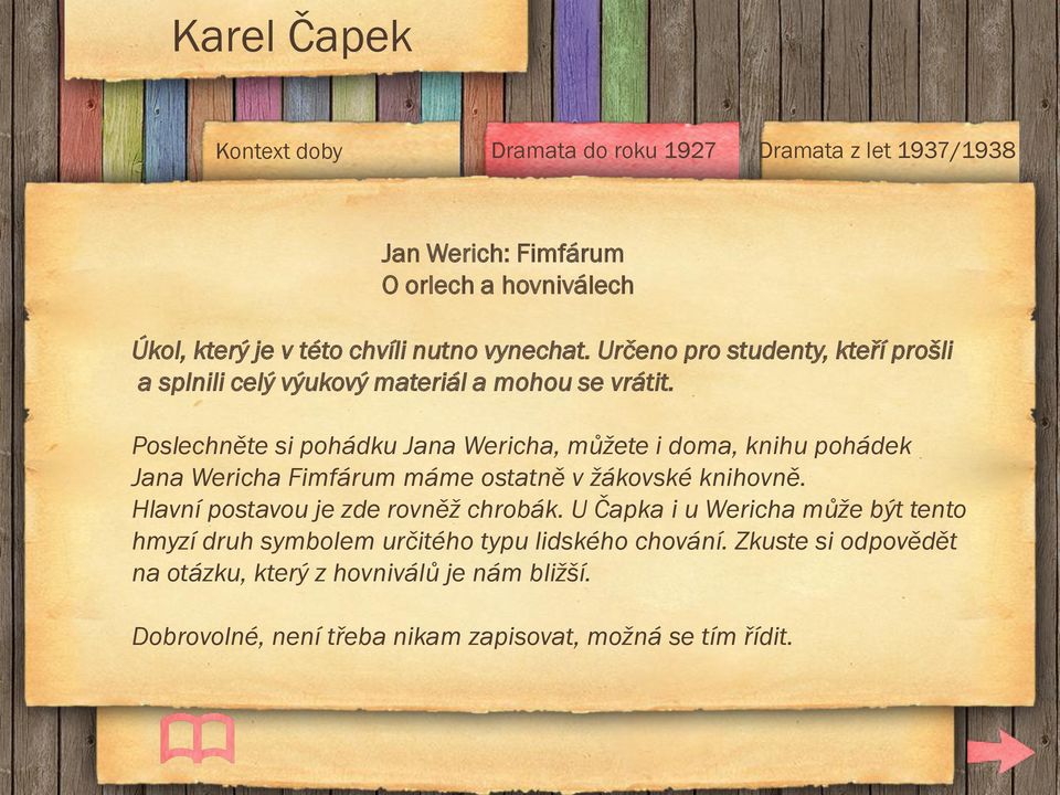 Poslechněte si pohádku Jana Wericha, můžete i doma, knihu pohádek Jana Wericha Fimfárum máme ostatně v žákovské knihovně.