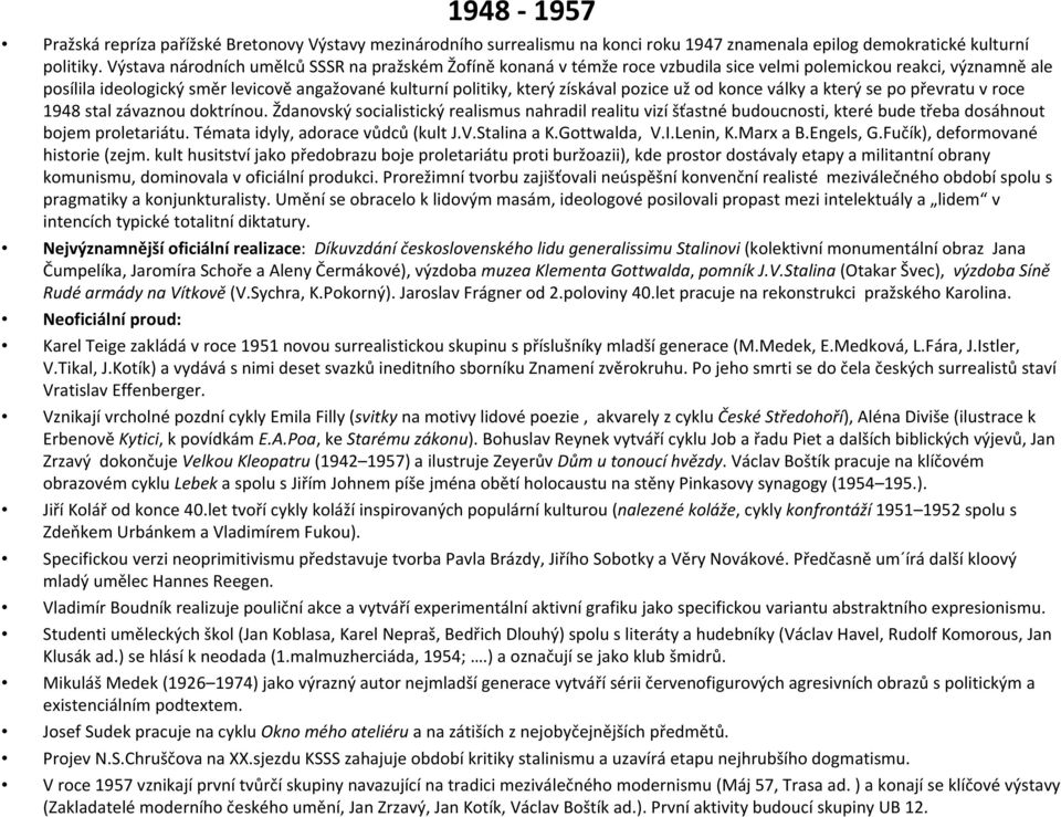 pozice užod konce války a který se po převratu v roce 1948 stal závaznou doktrínou.