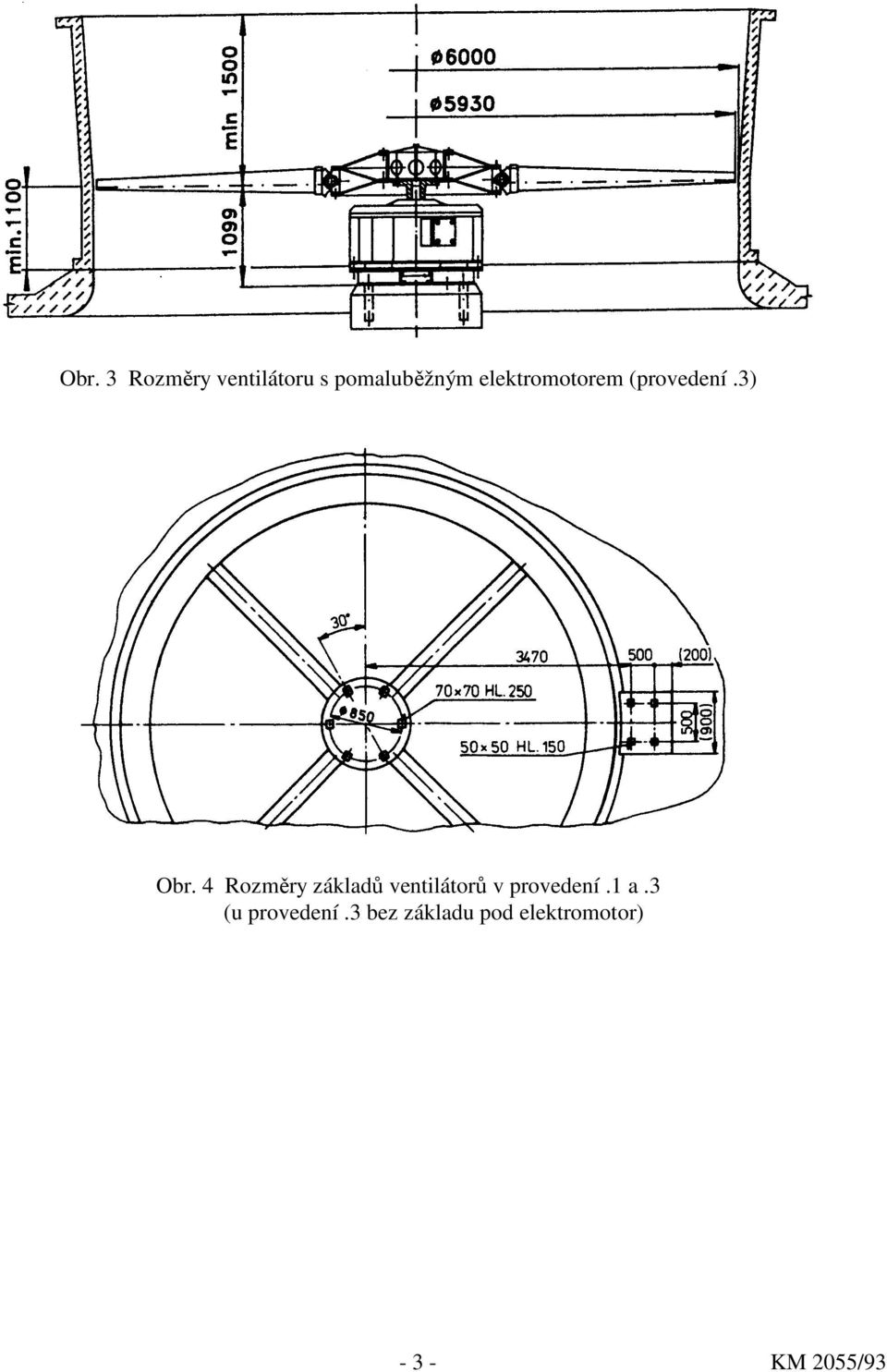 4 Rozměry základů ventilátorů v provedení.1 a.