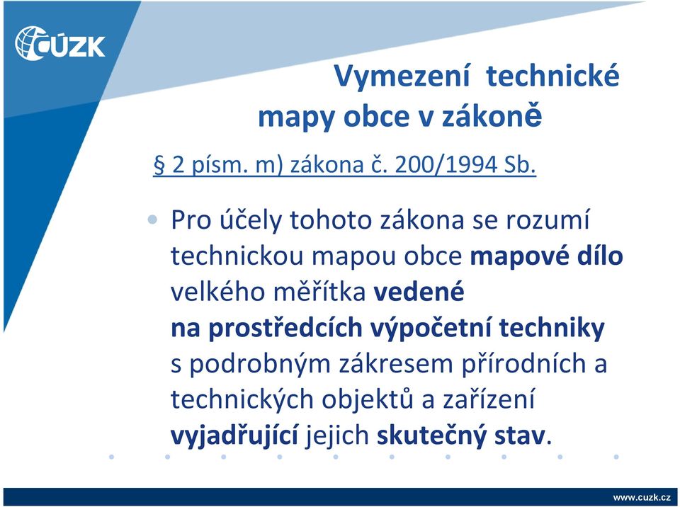 Pro účely tohoto zákona se rozumí technickou mapou obce mapové dílo velkého