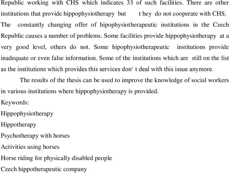 Some hipophysiotherapeutic institutions provide inadequate or even false information.