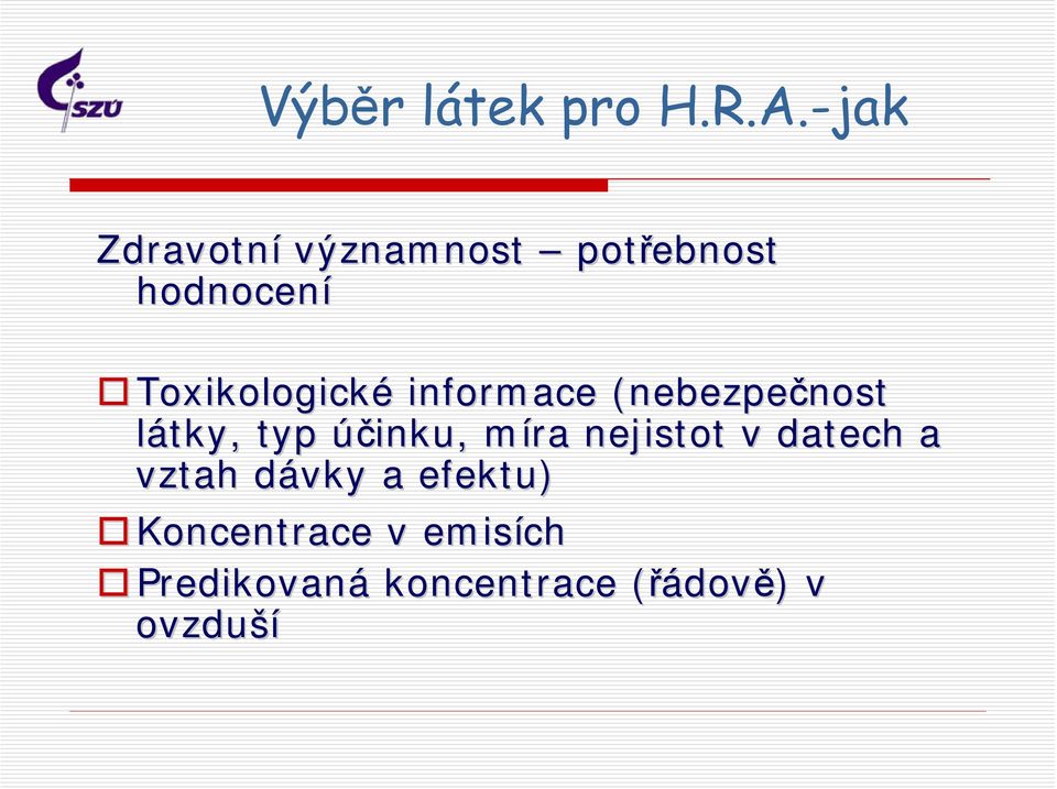Toxikologické informace (nebezpečnost nost látky, typ účinku,