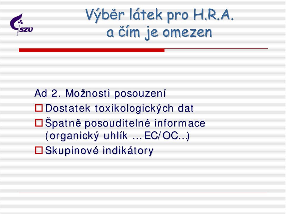 Možnosti posouzení Dostatek toxikologických