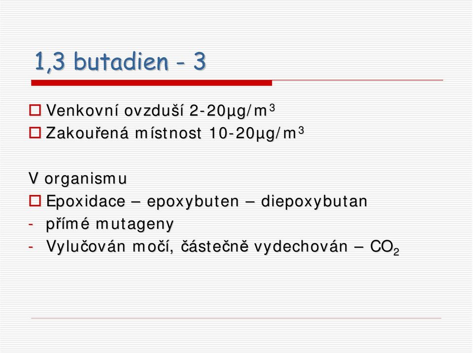 organismu Epoxidace epoxybuten diepoxybutan -