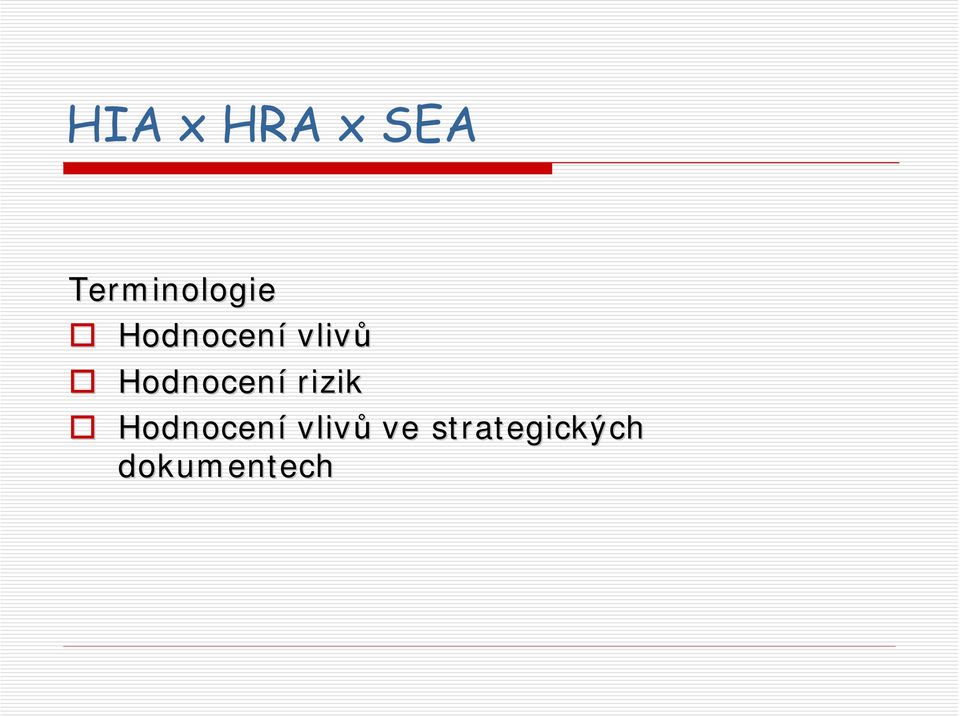 vlivů Hodnocení rizik