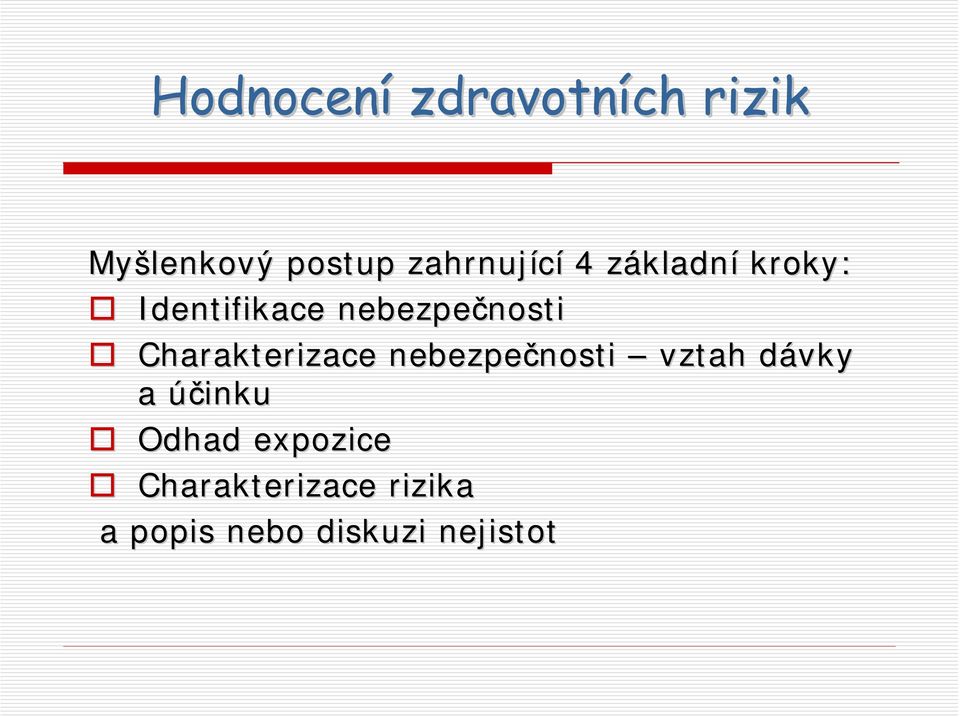 Charakterizace nebezpečnosti nosti vztah dávky d a účinku