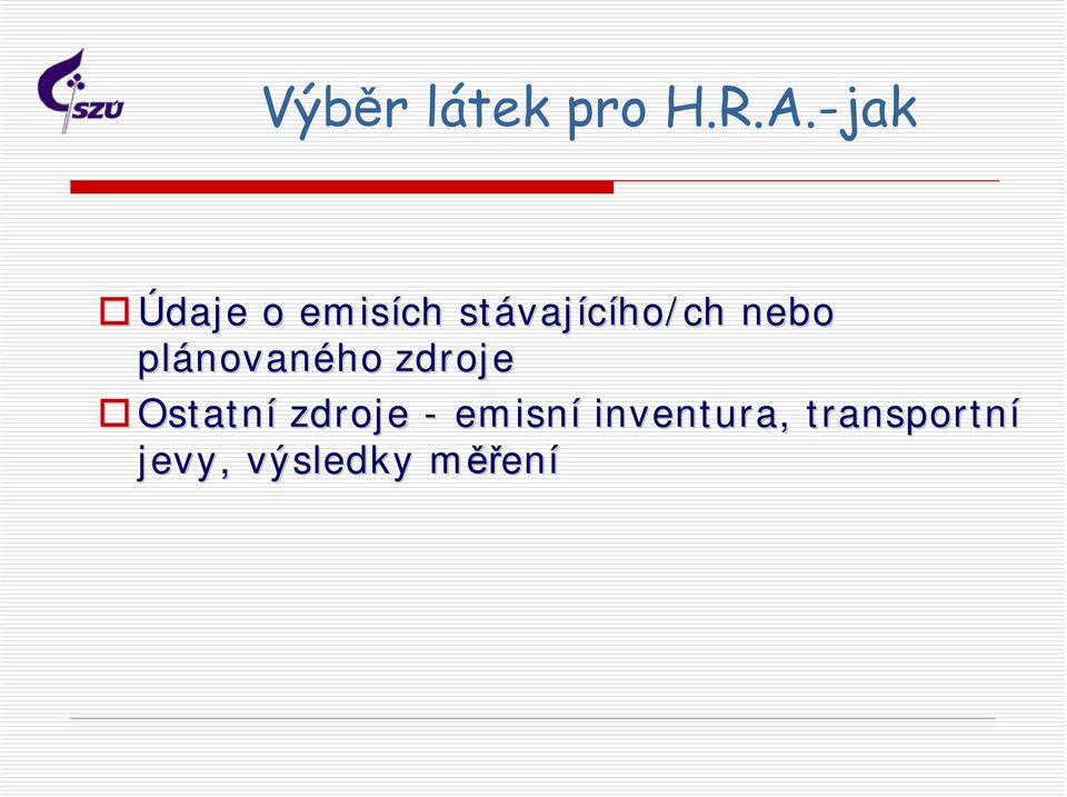 ho/ch nebo plánovan novaného zdroje