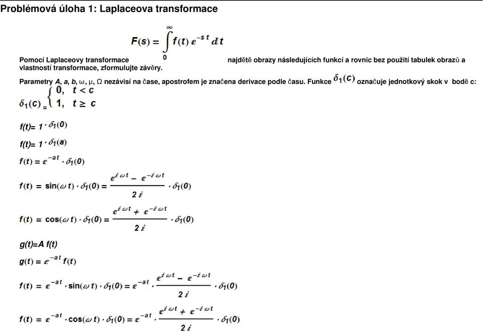 najdět ě obrazy následujících funkcí a rovnic bez použití tabulek obraz ů a Parametry A,