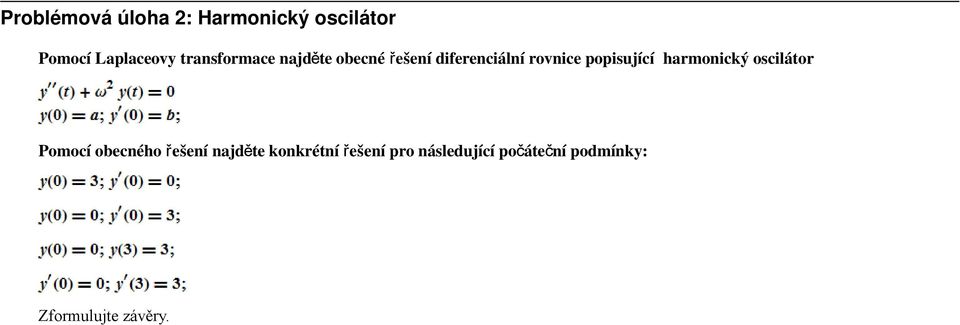 popisující harmonický oscilátor Pomocí obecného řešení najděte