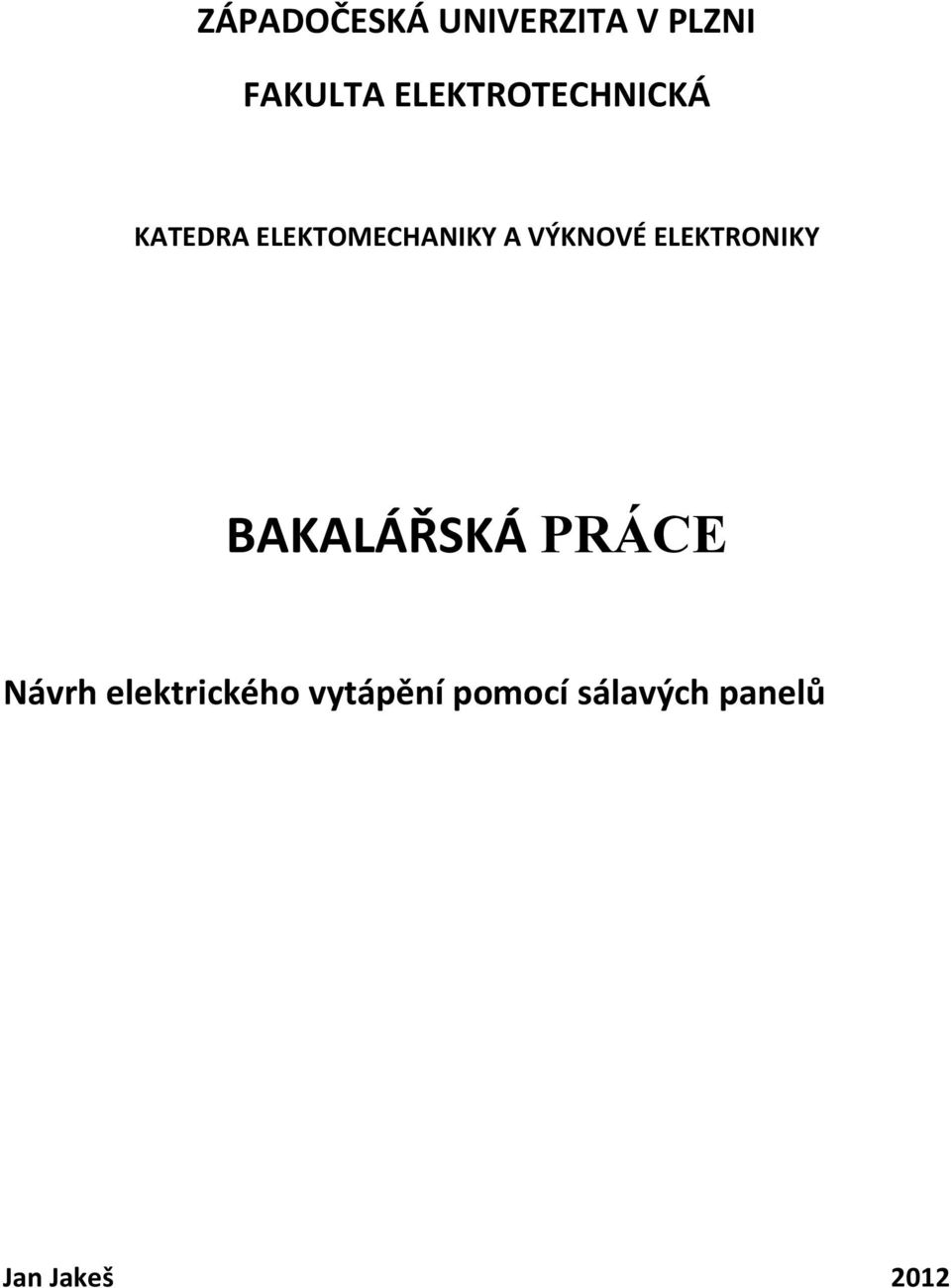 VÝKNOVÉ ELEKTRONIKY BAKALÁŘSKÁ PRÁCE Návrh