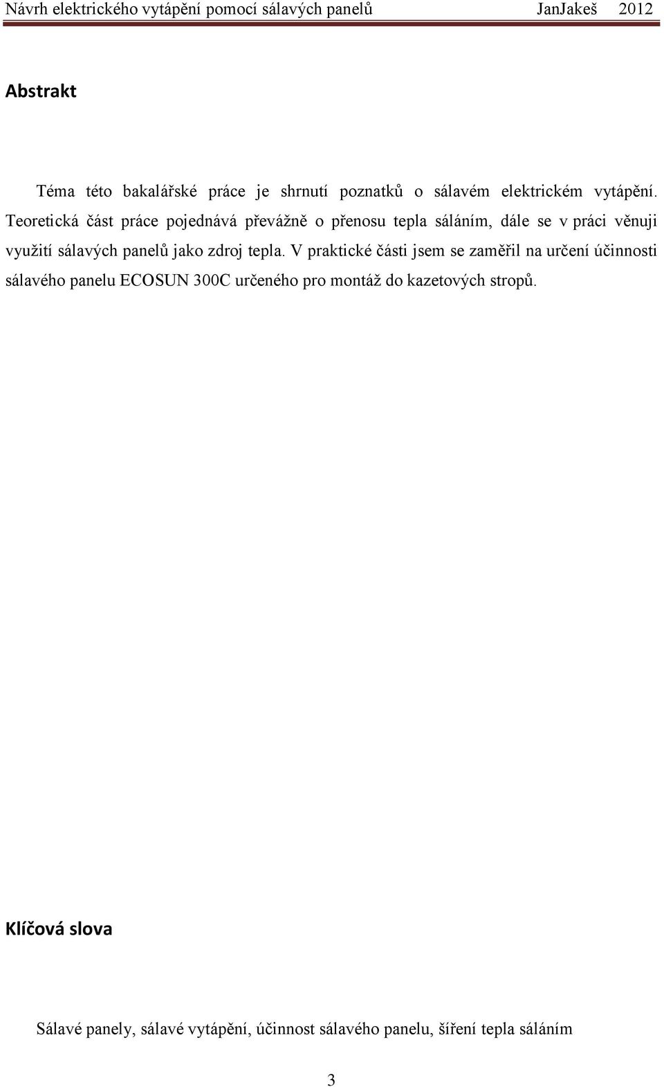 panelů jako zdroj tepla.