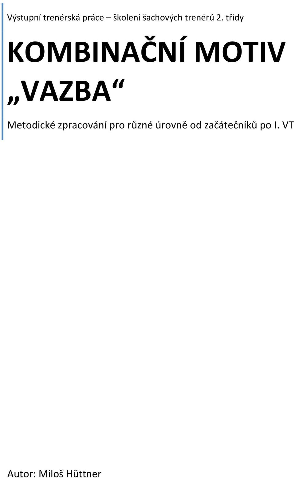 třídy KOMBINAČNÍ MOTIV VAZBA Metodické