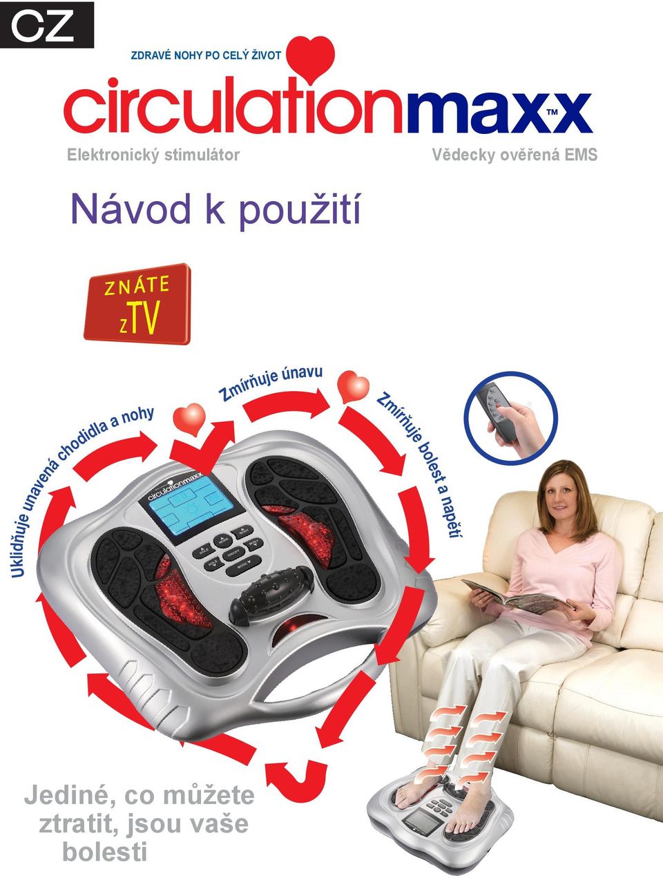 Uklidňuje unavená chodidla a nohy Zmírňuje únavu