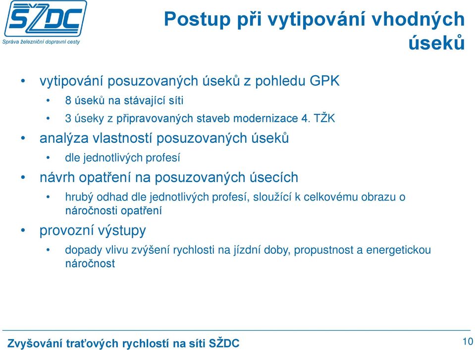 TŽK analýza vlastností posuzovaných úseků dle jednotlivých profesí návrh opatření na posuzovaných úsecích hrubý