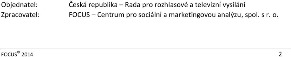 Zpracovatel: FOCUS Centrum pro sociální